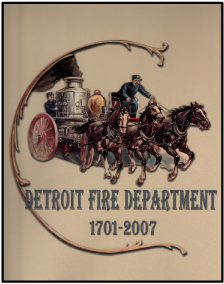 Detroit Fire Dept History Book 1701-2007